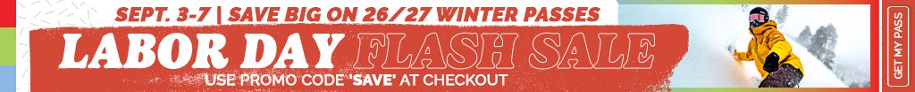 Labor Day Sale Limited Time Only Sept. 3-7 Winter Pass Flash Sale